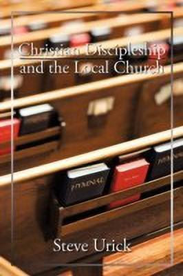 Christian Discipleship and the Local Church(English, Paperback, Urick Steve)