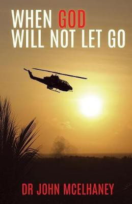 When God Will Not Let Go(English, Paperback, McElhaney John Dr)