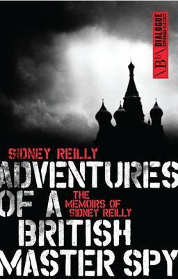 Adventures of a British Master Spy(English, Electronic book text, Reilly Sidney)