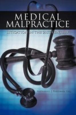 Medical Malpractice Litigation in the 21st Century(English, Paperback, Friedman Esq Nathaniel J)
