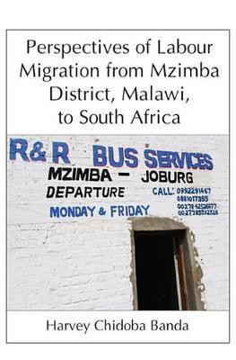 Perspectives of Labour Migration from Mzimba District, Malawi, to South Africa(English, Electronic book text, Banda Chidoba)