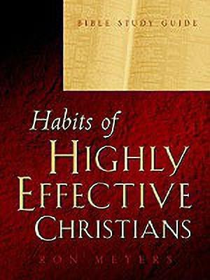 Habits of Highly Effective Christians Bible Study Guide(English, Paperback, Meyers Ron)