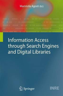 Information Access Through Search Engines and Digital Libraries(English, Electronic book text, Agosti Maristella)