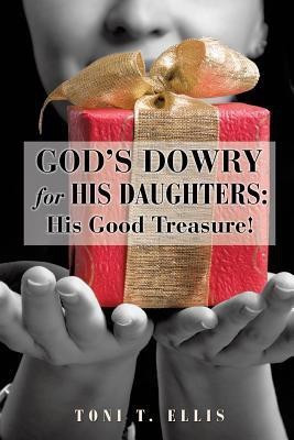 God's Dowry for His Daughters(English, Paperback, Ellis Toni T)