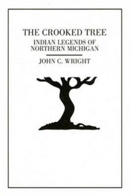 The Crooked Tree(English, Paperback, Wright John C Ph.D.)