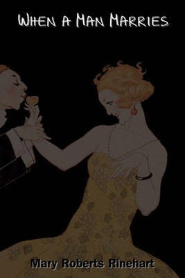 When a Man Marries(English, Paperback, Rinehart Mary Roberts)