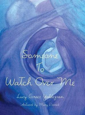 Someone to Watch Over Me(English, Hardcover, Yaldezian Lucy Grace)