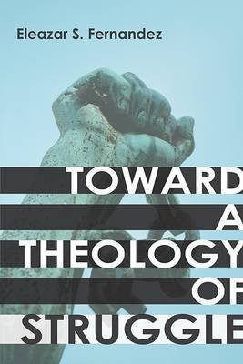 Toward a Theology of Struggle(English, Paperback, Fernandez Eleazar S)