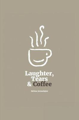 Laughter, Tears, and Coffee(English, Paperback, Jermolajew Helene)