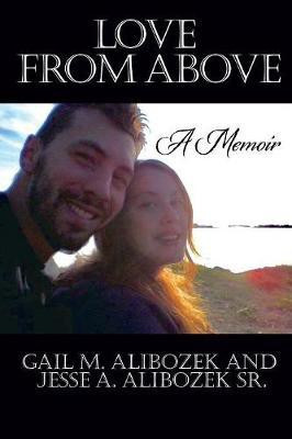Love from Above(English, Paperback, Alibozek Gail M Sr)