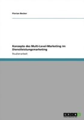 Konzepte des Multi-Level-Marketing im Dienstleistungsmarketing(German, Paperback, Becker Florian)