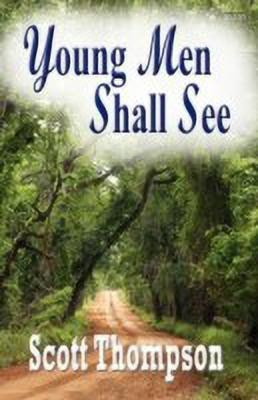 Young Men Shall See(English, Paperback, Thompson Scott)