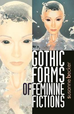 Gothic Forms of Feminine Fictions(English, Electronic book text, Becker Susanne)