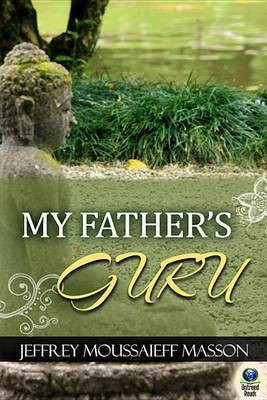 My Father's Guru(English, Electronic book text, Masson Jeffrey Moussaieff)