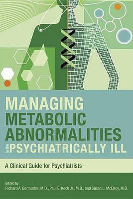 Managing Metabolic Abnormalities in the Psychiatrically Ill(English, Electronic book text, Bermudes Richard A)