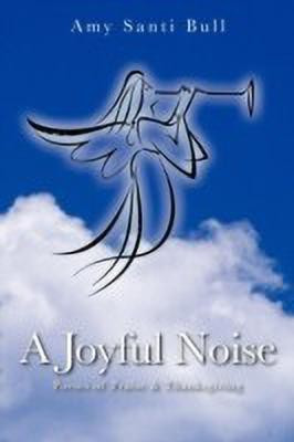 A Joyful Noise(English, Paperback, Bull Amy Santi)
