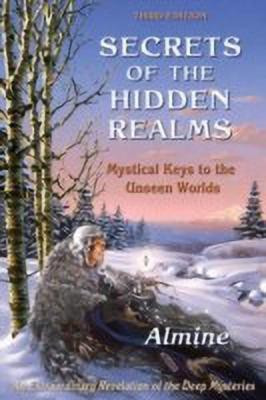 Secrets of the Hidden Realms, Mystical Keys to the Unseen Worlds (3rd edition)(English, Paperback, Almine)
