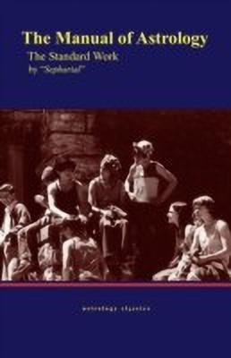 The Manual of Astrology, The Standard Work(English, Paperback, Sepharial)