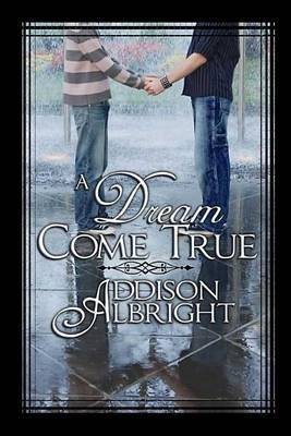 A Dream Come True a Dream Come True(English, Electronic book text, Albright Addison)