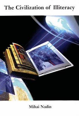 Civilization of Illiteracy(English, Paperback, Nadin Mihai)