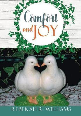 Comfort and Joy(English, Hardcover, Williams Rebekah R)