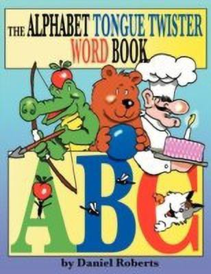 The ABC Tongue Twister Word Book(English, Paperback, Roberts Daniel L.)