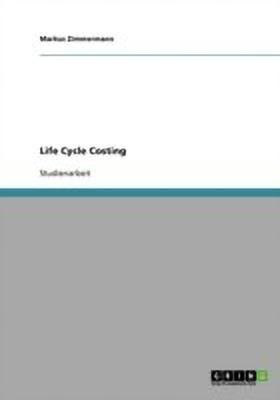 Life Cycle Costing(German, Paperback, Zimmermann Markus)