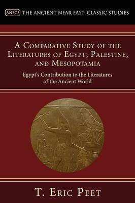 A Comparative Study of the Literatures of Egypt, Palestine, and Mesopotamia(English, Paperback, Peet T Eric)
