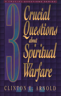 3 Crucial Questions about Spiritual Warfare(English, Electronic book text, PH.D. Arnold Clinton E)