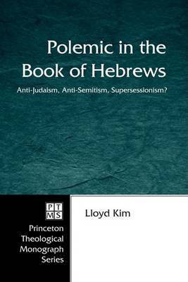 Polemic in the Book of Hebrews(English, Paperback, Kim Lloyd)