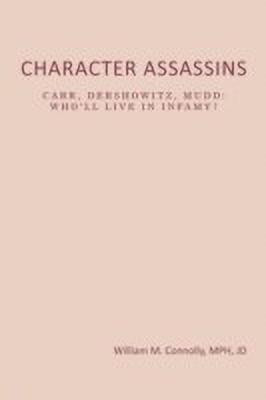 Character Assassins(English, Paperback, Connolly Jd William M Mph)