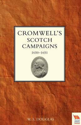 Cromwell's Scotch Campaigns, 1650-51(English, Paperback, Douglas W S)