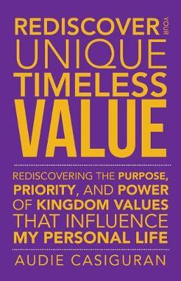 Rediscover Your Unique Timeless Value(English, Paperback, Casiguran Audie)