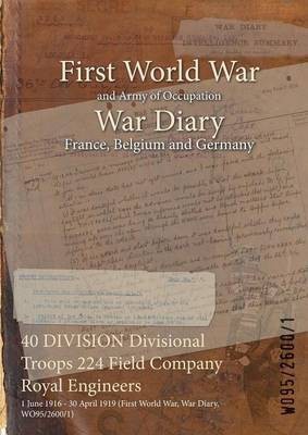 40 DIVISION Divisional Troops 224 Field Company Royal Engineers(English, Paperback, unknown)