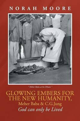 Glowing Embers for the New Humanity, Meher Baba & C.G.Jung(English, Paperback, Moore Robert H. II)