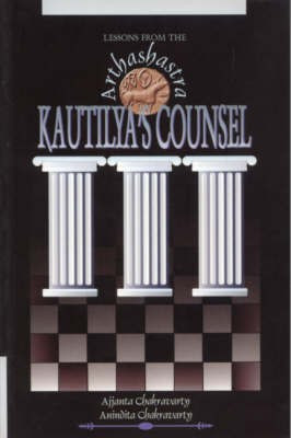 Kautilya's Counsel(English, Paperback, Chakravarty Ajjanta)