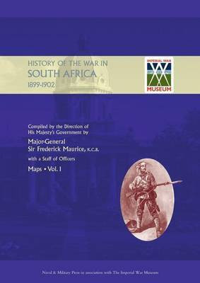 OFFICIAL HISTORY OF THE WAR IN SOUTH AFRICA 1899-1902 compiled by the Direction of His Majesty's Government Volume One Maps(English, Paperback, Maurice Major General Frederick Sir)
