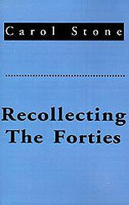Recollecting the Forties(English, Paperback, Stone Carol)