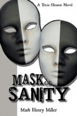 Mask of Sanity(English, Paperback, Miller Mark Henry)