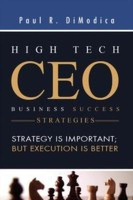 High Tech CEO Business Success Strategies(English, Paperback, Dimodica Paul R)