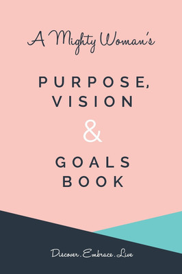 A Mighty Woman's Purpose, Vision and Goals book(English, Hardcover, Phiri Yemu)