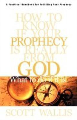 How to Know If Your Prophecy is Really from God(English, Paperback, Wallis Scott)