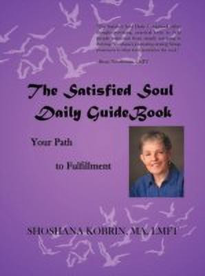 The Satisfied Soul Daily GuideBook(English, Paperback, Kobrin MA LMFT Shoshana)