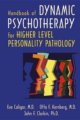 Handbook of Dynamic Psychotherapy for Higher Level Personality Pathology(English, Electronic book text, Caligor Eve)