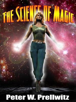 The Science of Magic(English, Electronic book text, Prellwitz Peter W)