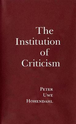 The Institution of Criticism(English, Electronic book text, Hohendahl Peter Uwe)