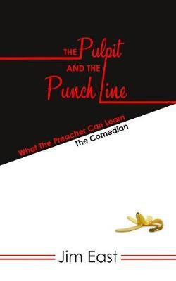 The Pulpit And The Punch Line(English, Paperback, East Jim)