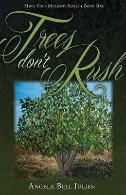 Trees Don't Rush(English, Paperback, Bell Julien Angela)