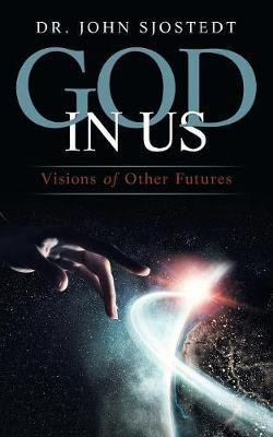 God in Us(English, Paperback, Sjostedt John Dr)