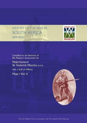 OFFICIAL HISTORY OF THE WAR IN SOUTH AFRICA 1899-1902 compiled by the Direction of His Majesty's Government Volume Four Maps(English, Paperback, Maurice Major General Frederick Sir)